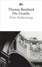 Thomas Bernhard - Die Ursache
