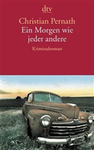 Christian Pernath - Ein Morgen wie jeder andere