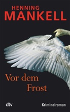 Henning Mankell - Vor dem Frost
