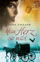 Jane Eagland - Mein Herz so wild