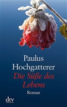 Paulus Hochgatterer - Die Süße des Lebens, Großdruck
