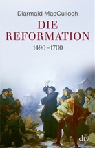Diarmaid MacCulloch - Die Reformation 1490-1700