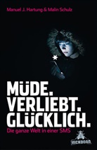 Manuel J. Hartung, Malin Schulz - müde.verliebt.glücklich.