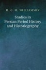 H. G. M. Williamson, Hugh G M Williamson, Hugh G. M. Williamson - Studies in Persian Period History and Historiography