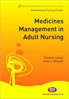 Dawn Hennefer, Dawn L. Hennefer, Elizabeth Lawson, Liz Lawson, Liz Hennefer Lawson - Medicines Management in Adult Nursing