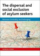 HYNES, Patricia Hynes - The Dispersal and Social Exclusion of Asylum Seekers