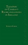 Evelyn Ford, Evelyn Forde - Taxation of Company Reorganisations in Ireland