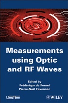 DE FORNEL, F de Fornel, Frederiqu De Fornel, Frederique de Fornel, Pierre-Noël Favennec, DE FORNEL... - Measurements Using Optic & Rf Waves