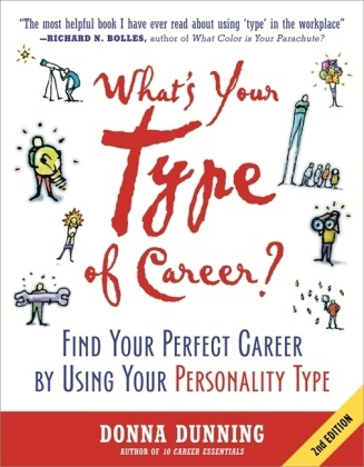 Donna Dunning, Dunning Donna - What's Your Type of Career? Find Your Perfect Career by Using Your Personality Type
