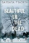 Barbara Fradkin - Beautiful Lie the Dead