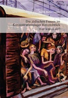 Buber Agassi, Judith Buber Agassi, Judith Buber Agassi - Die jüdischen Frauen im Konzentrationslager Ravensbrück - Wer waren sie?