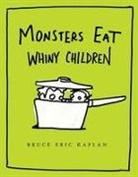 Bruce Eric Kaplan, Bruce Eric/ Kaplan Kaplan, Bruce Eric Kaplan - Monsters Eat Whiny Children
