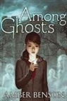 Amber Benson, Amber/ Grace Benson, Sina Grace - Among the Ghosts