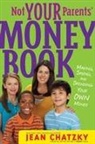 Jean Chatzky, Jean Sherman/ Jenkins Chatzky, Erwin Haya - Not Your Parents' Money Book