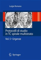 Luigia Romano - Protocolli di studio in TC spirale multistrato. Vol.5