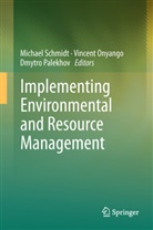 Vincen Onyango, Vincent Onyango, Dmytro Palekhov, Dymtro Palekhov, Michael Schmidt - Implementing Environmental and Resource Management