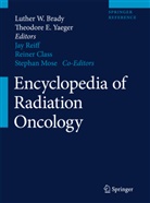 Luther W Brady, Luther W. Brady, Jay E Reiff et al, Theodor Yaeger, Theodore Yaeger, Theodore E. Yaeger - Encyclopedia of Radiation Oncology