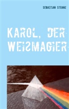 Sebastian Stranz - Karol, der Weißmagier