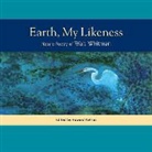 Walt Whitman, Howard Nelson - Earth My Likeness
