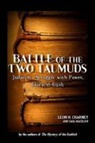 Leon H. Charney, Saul Mayzlish, Renee Paley-Bain - Battle of the Two Talmuds: Judaism's Struggle with Power, Glory, & Guilt