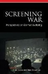 Paul Cooke, Paul Cooke, Marc Silberman - Screening War - Perspectives on German Suffering