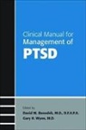 Benedek, David M. Wynn Benedek, David M. Benedek, David M. (Associate Professor Benedek, Gary H. Wynn - Clinical Manual for Management of Ptsd
