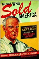 Jeffrey L Cruikshank, Jeffrey L. Cruikshank, Arthur W Schultz, Arthur W. Schultz, Schultz Arthur W. - The Man Who Sold America