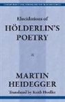 Martin Heidegger, Keith Hoeller - Elucidations of Holderin''s Poetry