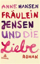 Anne Hansen - Fräulein Jensen und die Liebe