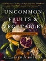 Elizabeth Schneider, Elizabeth Ann Schneider, Soun Vannithone - Uncommon Fruits & Vegetables