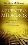 Kathleen McGowan - La fuente de los milagros : transforma tu vida a través de los secretos ocultos en el padrenuestro