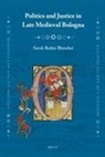 Blanshei, Sarah R Blanshei, Sarah R. Blanshei, Sarah Rubin Blanshei - Politics and Justice in Late Medieval Bologna