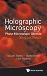 Tishko Dmitry, Natalya Kizilova, T Dmitry &amp; T Vladimir T Tishko, Tatyana Tishko, Tishko Tatyana, Titar Vladimir - Holographic Microscopy Of Phase Microscopic Objects: Theory And Practice