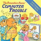 Jan Berenstain, Jan/ Berenstain Berenstain, Mike Berenstain, Berenstain Jan, Jan Berenstain, Mike Berenstain - The Berenstain Bears Computer Trouble
