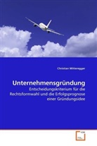 Christian Mitteregger - Unternehmensgründung