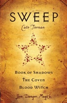 Cate Tiernan - Sweep - 1: Sweep: Book of Shadows, the Coven, and Blood Witch