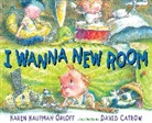 David Catrow, Karen Kaufman Orloff, Karen Kaufman Orloff, Karen Kaufman/ Catrow Orloff, David Catrow - I Wanna New Room