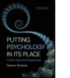 Graham Richards, Graham (Emeritus Professor of History of Richards, Graham (Emeritus Professor of History of Psychology Richards, Graham (Professor of History of Psycholo Richards - Putting Psychology in Its Place