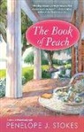 Penelope J Stokes, Penelope J. Stokes, Penelope Stokes J. - The Book of Peach