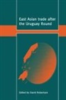 David Robertson - East Asian Trade After the Uruguay Round