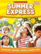 Scholastic Inc., Scholastic Teaching Resources - Summer Express Prek-k