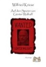Wilfried Kriese - Auf den Spuren von Günter Wallraff