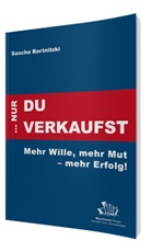 Sascha Bartnitzki - ... nur Du verkaufst