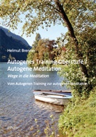 Helmut Brenner - Autogenes Training Oberstufe / Autogene Meditation