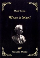 Mark Twain - What is Man?