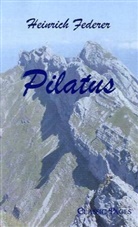 Heinrich Federer - Pilatus