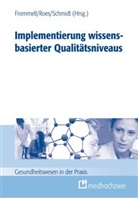 Mon Frommelt, Mona Frommelt, Martina Roes, Mona Frommelt, Martina Roes, Roland Schmidt - Implementierung wissensbasierter Qualitätsniveaus