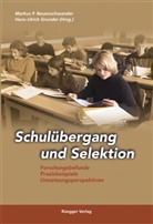 Hans U. Grunder, Hans-Ulrich Grunder, Markus Neuenschwander, Markus P. Neuenschwander - Schulübergang und Selektion