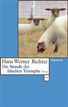 Hans W Richter, Hans W. Richter, Hans Werner Richter - Die Stunde der falschen Triumphe