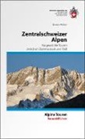 Bruno Müller - Zentralschweizer Alpen: Ausgewählte Touren zwischen Dammastock und